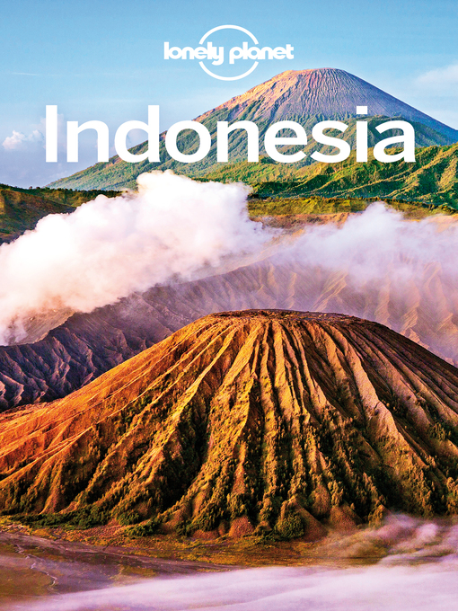 Title details for Lonely Planet Indonesia by Lonely Planet;Loren Bell;Stuart Butler;Trent Holden;Anna Kaminski;Adam Skolnick;Iain Stewart;Ry... - Wait list